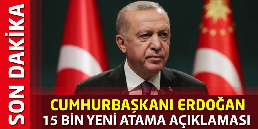 Tayyip Erdoğan: 15 bin yeni öğretmen atanacak!
