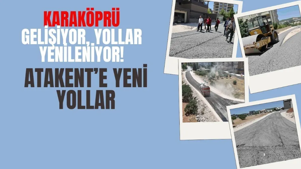 Atakent’te Yeni Yollar Hizmete Açılıyor
